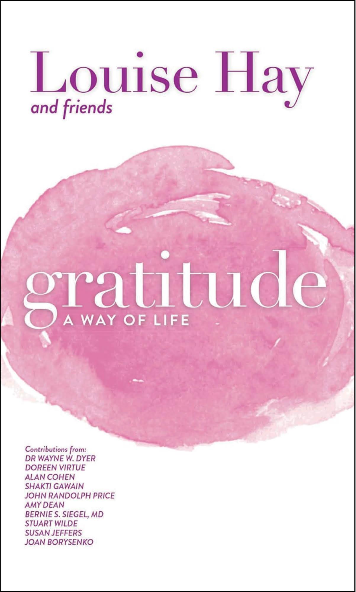 Gratitude: A Way of Life by Louise L. Hay